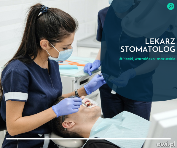 Praca dla Lekarza Dentysty stomatologia zachowawcza i endodoncja w Pieckach