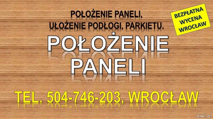 Położenie paneli, Wrocław, cena, tel. 504-746-203. Układanie, panele, podłogi.