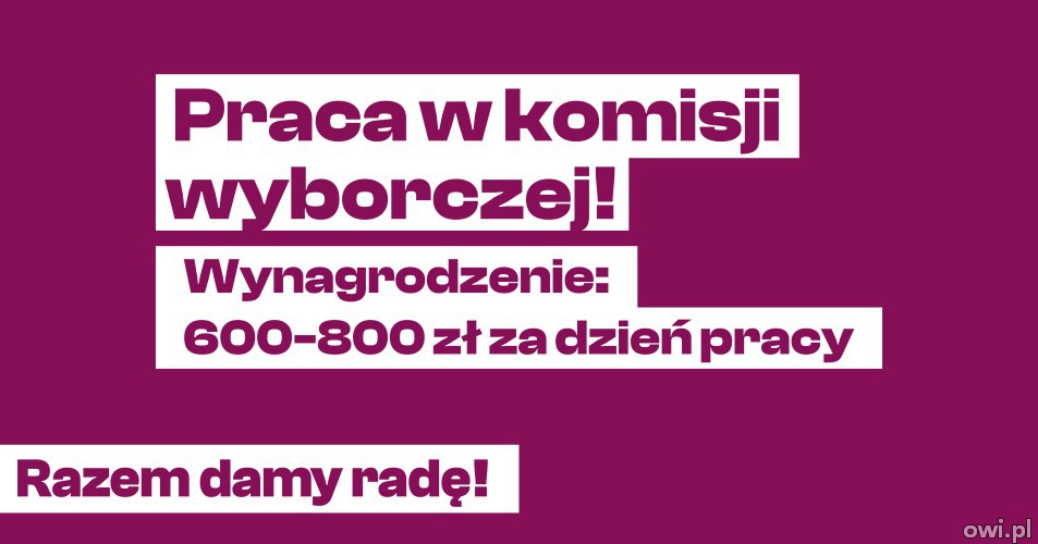 Praca w komisji wyborczej - powiat oławski - 600-800 zł